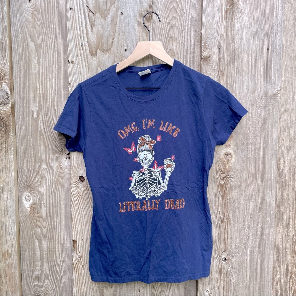 OMG I’m Like Literally Dead Women’s Graphic T-shirt, Size small